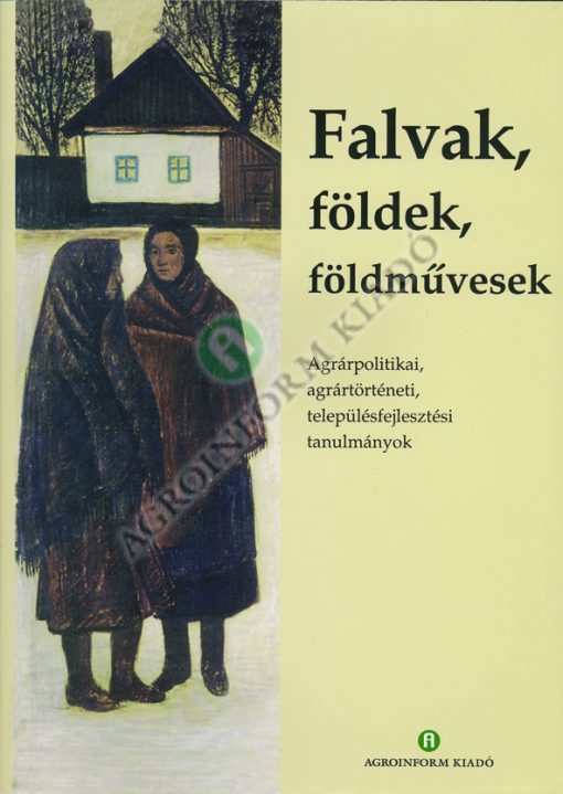 Falvak, földek, földművesek
