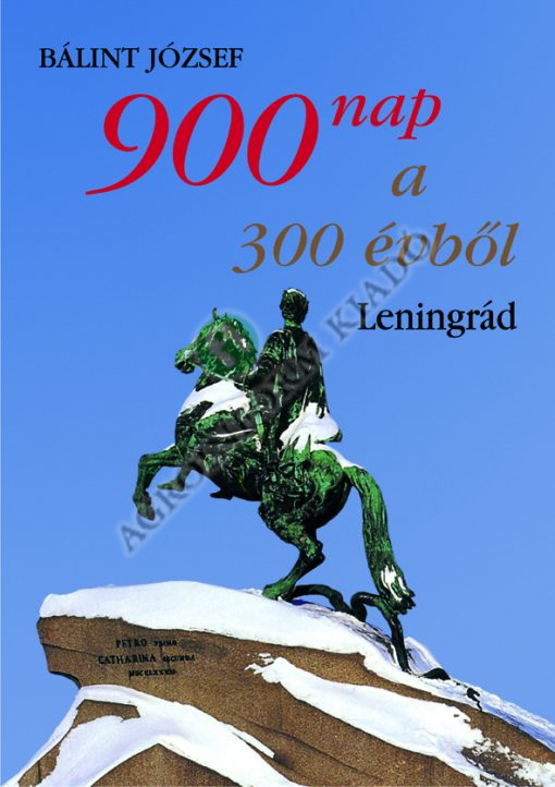 900 nap a 300 évből – Leningrád