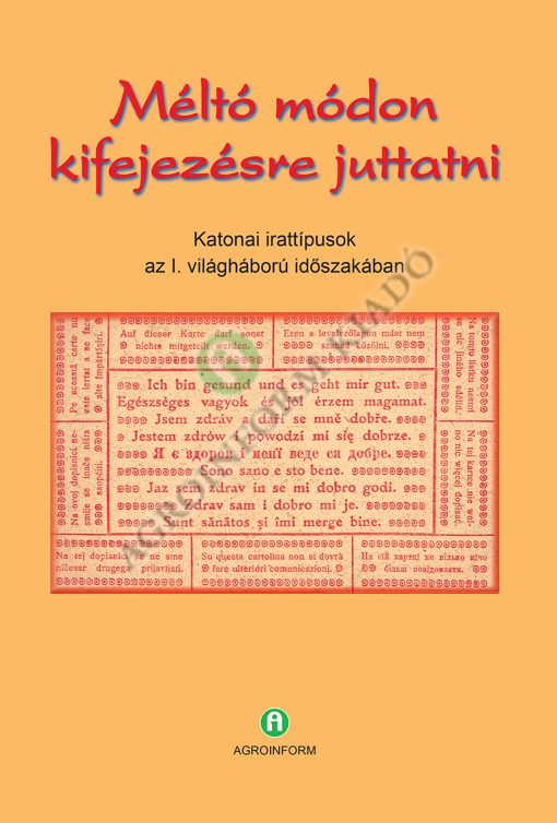 Méltó módon kifejezésre juttatni – Katonai irattípusok az I. világháború időszakában