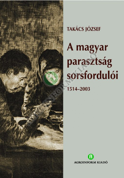 A magyar parasztság sorsfordulói (1514-2003)