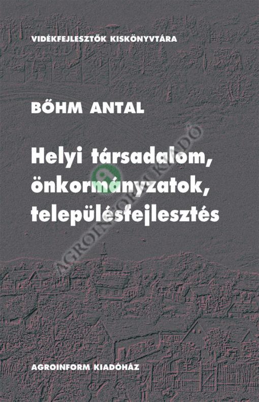 Helyi társadalom, önkormányzatok, településfejlesztés