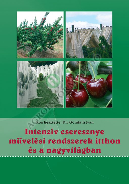 Intenzív cseresznye művelési rendszerek itthon és a nagyvilágban