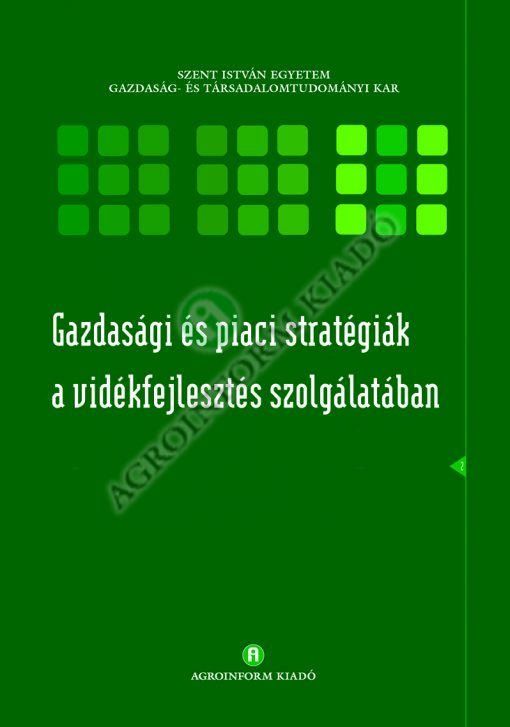 Gaz­da­sá­gi és pia­ci stra­té­giák a vi­dék­fej­lesz­tés szol­gá­la­tá­ban