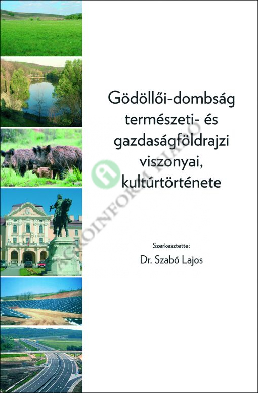 Gödöllői-dombság természeti és gazdaságföldrajzi viszonyai, kultúrtörténete