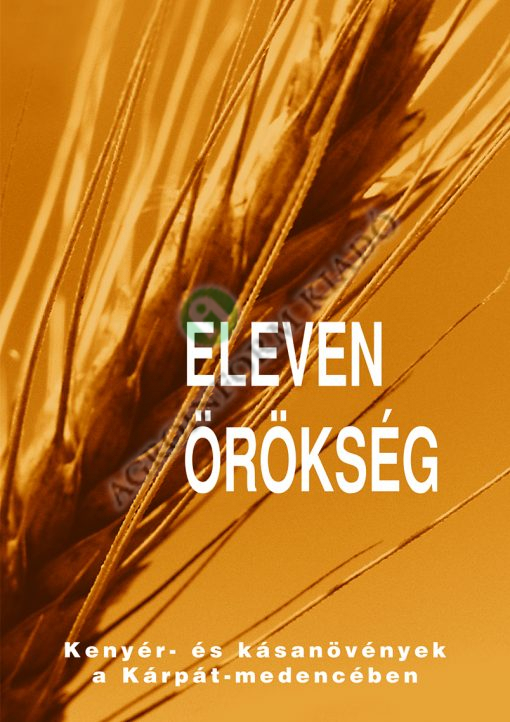 Eleven örökség — Kenyér- és kásanövények a Kárpát-medencében