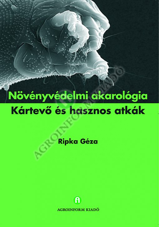 Növényvédelmi akarológia – Kártevő és hasznos atkák