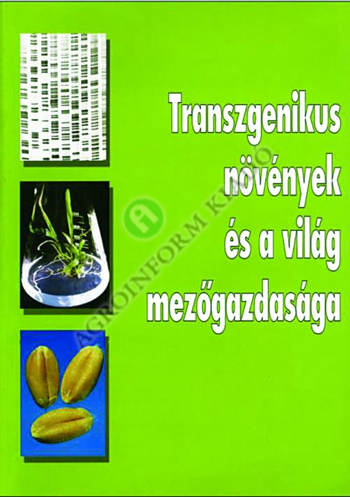 Transzgenikus növények és a világ mezőgazdasága