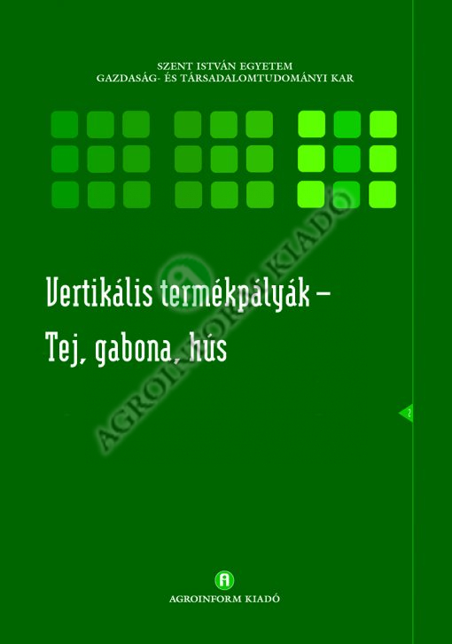 Ver­ti­ká­lis ter­mék­pá­lyák – tej, ga­bo­na, hús