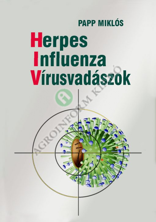 Herpesz - Influenza - Vírusvadászok