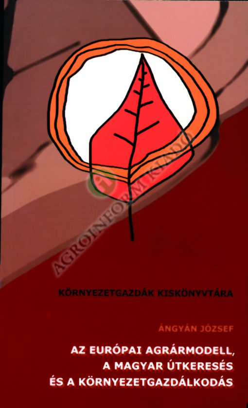 Az európai agrármodell, a magyar útkeresés és a környezetgazdálkodás