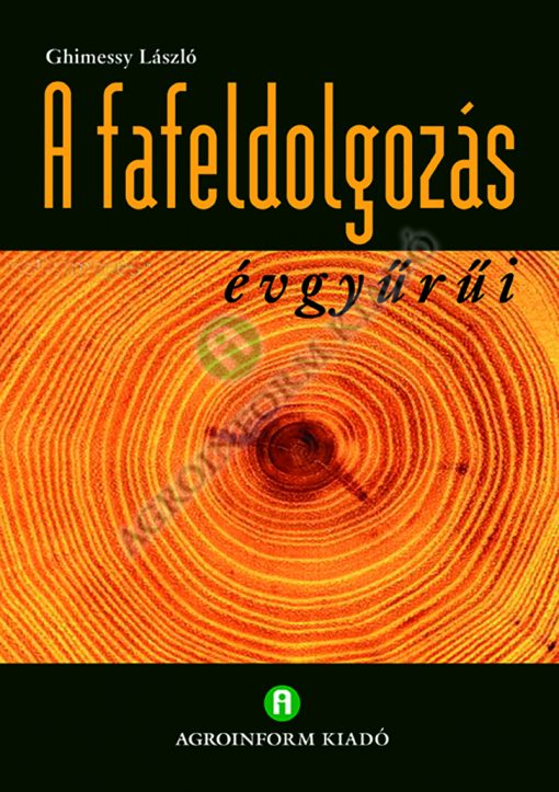A fafeldolgozás évgyűrűi
