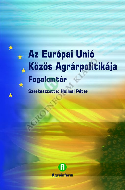 Az Európai Unió Közös Agrárpolitikája - Fogalomtár