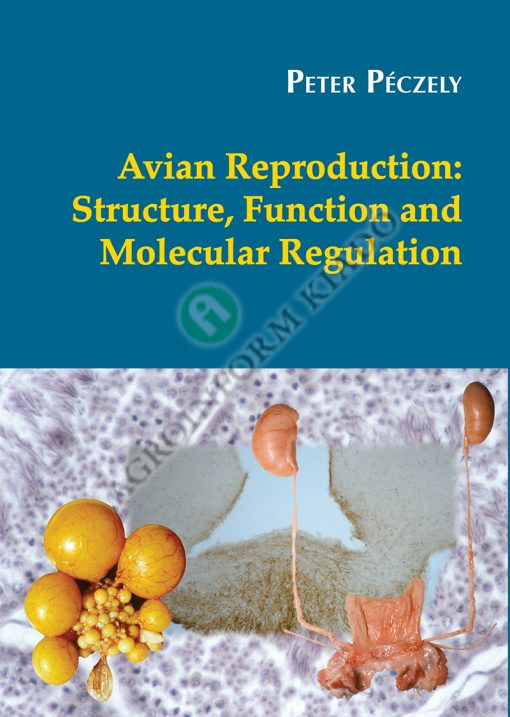 Avian Reproduction: Structure, Function and Molecular Regulation