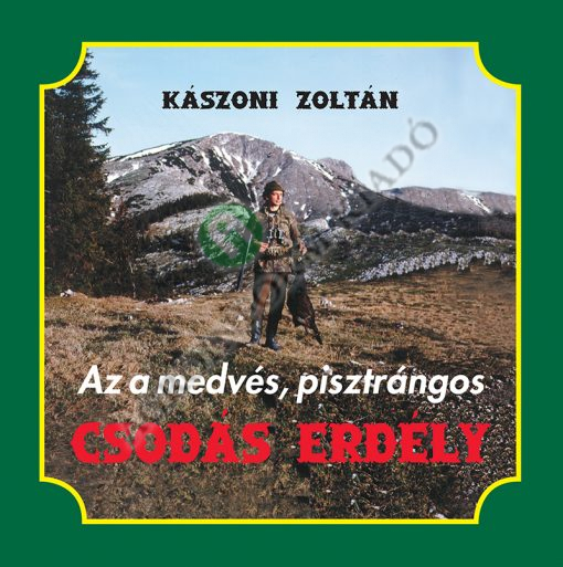 Az a medvés, pisztrángos Csodás Erdély
