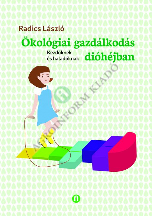 Ökológiai gazdálkodás dióhéjban – kezdőknek és haladóknak