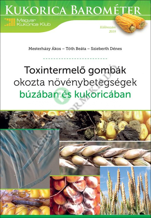Toxintermelő gombák okozta növénybetegségek búzában és kukoricában