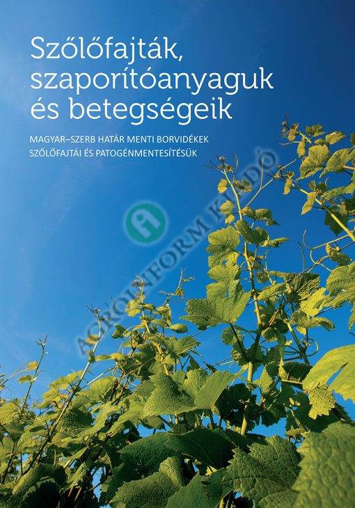 Szőlőfajták, szaporítóanyaguk és betegségeik
