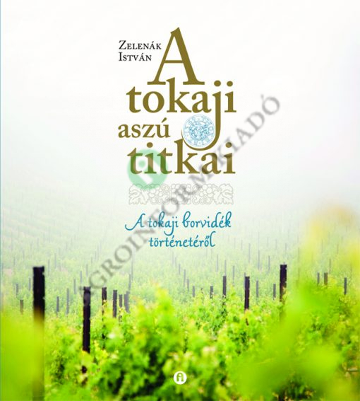 A tokaji aszú titkai