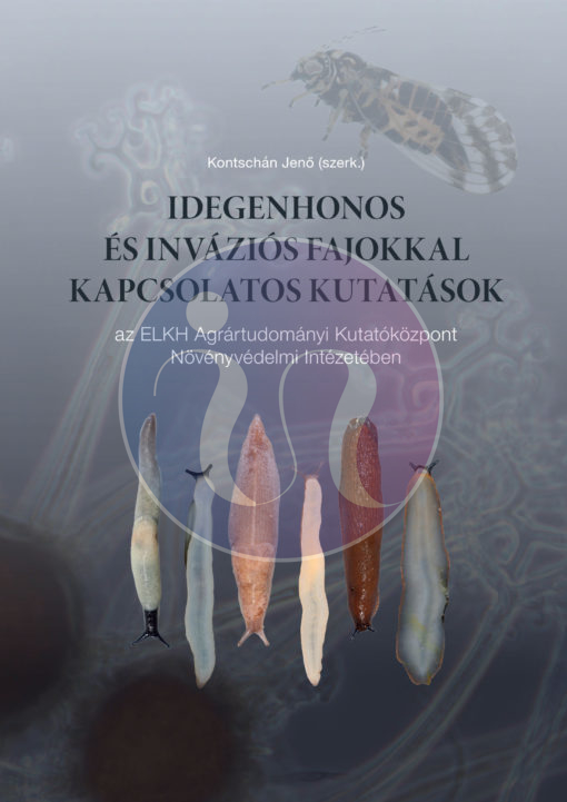 Idegenhonos és inváziós fajokkal kapcsolatos kutatások (Kontschán Jenő szerk.)