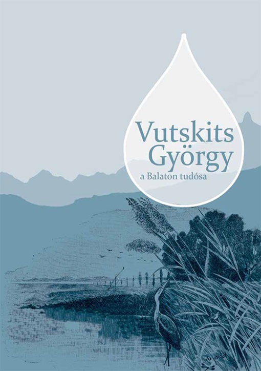 Vutskits György a Balaton tudósa
