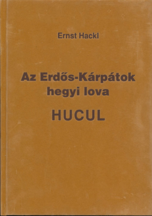 Az Erdős-Kárpátok hegyi lova - Hucul