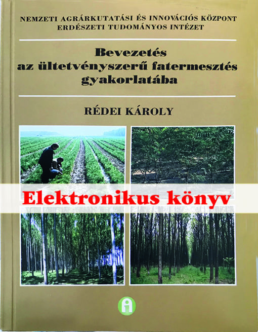 Bevezetés az ültetvényszerű fatermesztés gyakorlatába - elektronikus könyv