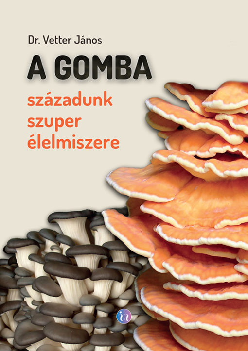 A gomba – századunk szuper élelmiszere