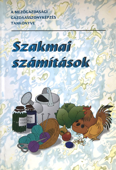 Szakmai számítások – a mezőgazdasági gazdasszonyképzés tankönyve