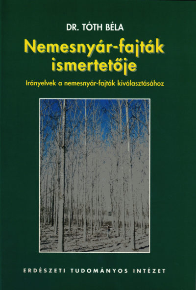 Nemesnyár-fajták ismertetője – irányelvek a nemesnyár-fajták kiválasztásához